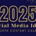 2025 Social Media Content Calendar [Infographic]