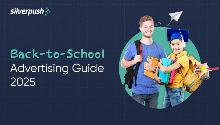 Back-to-School 2025 Guide: Target Smarter, Advertise Better