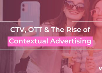 CTV, OTT & The Rise of Contextual Advertising