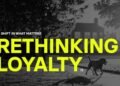 What if loyalty isn’t the point anymore?