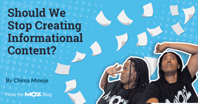 Should We Stop Creating Informational Content?