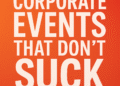 Corporate Event Planning Strategies to Elevate Engagement