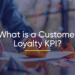 What is a Customer Loyalty KPI?