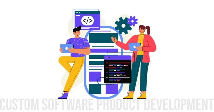Custom Software product Development Guide for Businesses