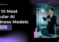 Top 10 Most Popular AI Business Models in 2025