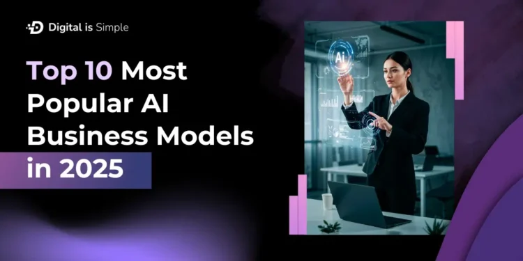 Top 10 Most Popular AI Business Models in 2025