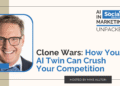 How Your AI Twin Can Crush Your Competition