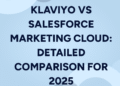 Klaviyo vs Salesforce Marketing Cloud: Detailed comparison for 2025