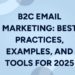 B2C email marketing: Best practices, examples, and tools for 2025