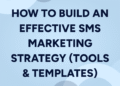 How to build an effective SMS marketing strategy (Tools & templates)