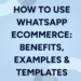 How to use WhatsApp eCommerce: Benefits, examples & templates