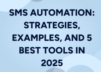 SMS automation: Strategies, examples, and 5 best tools in 2025