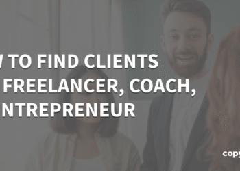 How To Find Clients As a Freelancer, Coach, or Entrepreneur