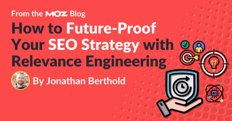 How to Future-Proof Your SEO Strategy with Relevance Engineering