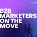 50 New B2B Marketers on the Move – Spring Summer Edition 2025 – TopRank® Marketing