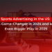 Sports Advertising in the US: A Game-Changer in 2024 and an Even Bigger Play in 2025