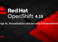 Red Hat OpenShift 4.19 Brings AI, Virtualization and Security Enhancements