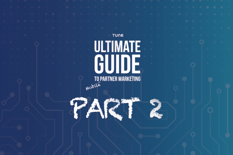 Ultimate Guide to Mobile Partner Marketing, Part 2