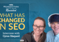 What Has Changed in SEO? | Whiteboard Friday Revisited With Cyrus Shepard