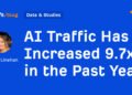 AI Traffic Has Increased 9.7x in the Past Year
