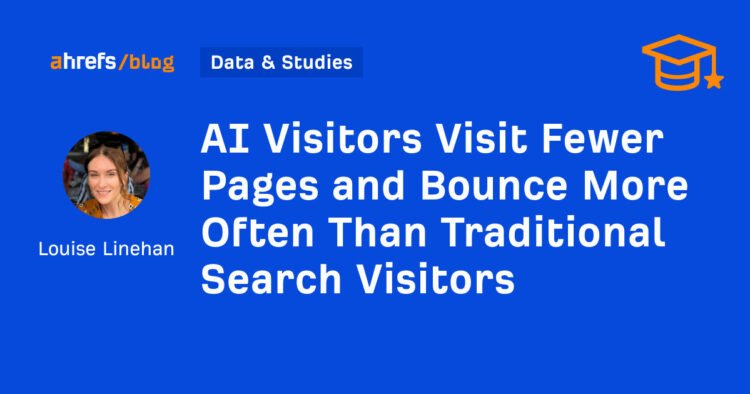 AI Visitors Visit Fewer Pages and Bounce More Often Than Traditional Search Visitors
