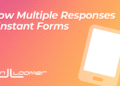 Allow Multiple Responses to Instant Form Questions
