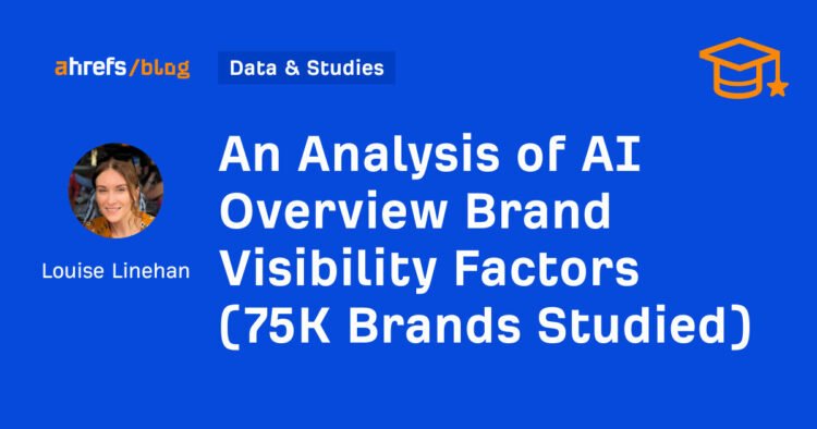 An Analysis of AI Overview Brand Visibility Factors (75K Brands Studied)