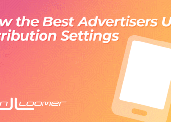The Best Advertisers Compare Attribution Settings