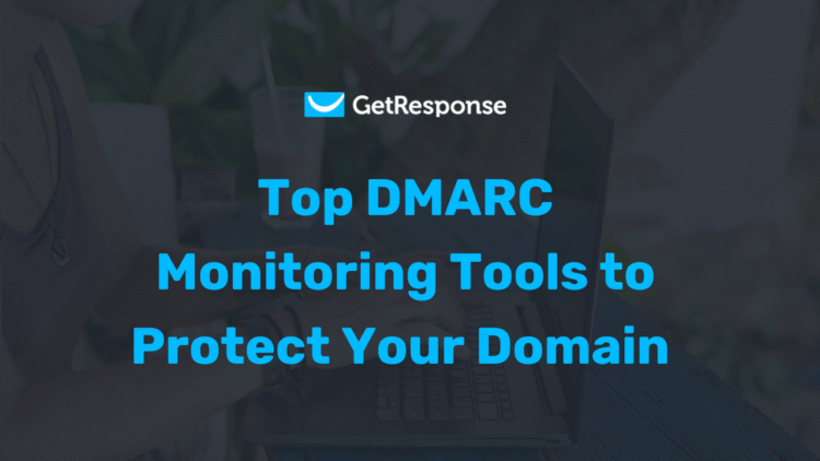 Top 5 DMARC Monitoring Tools to Protect Your Domain in 2025