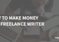 How to Make Money as a Freelance Writer: 6 Simple Steps