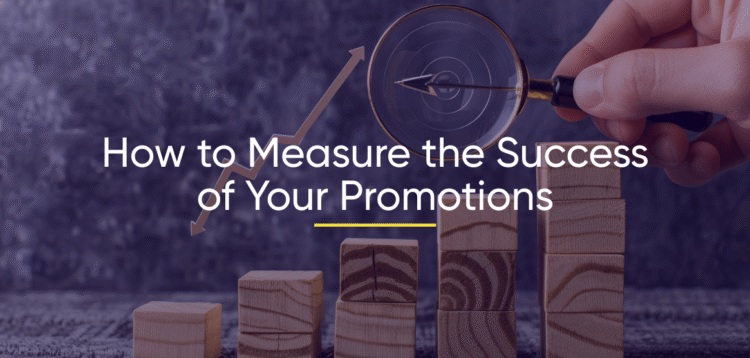 How to Measure the Success of Your Promotion Campaign