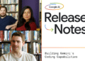 Gemini coding capabilities: Release Notes podcast episode