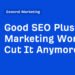 Good SEO Plus Lazy Marketing Won’t Cut It Anymore