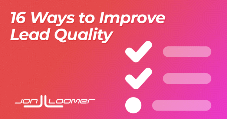 16 Ways to Improve Lead Quality