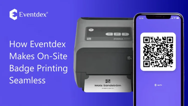How Eventdex Makes On-Site Event Badge Printing Seamless