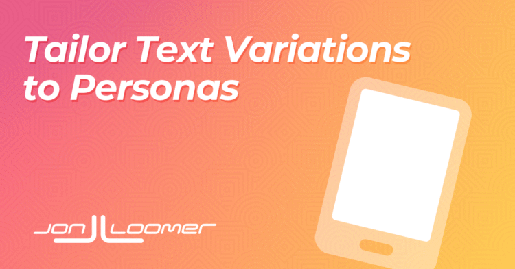 Tailor Text Variations to Personas
