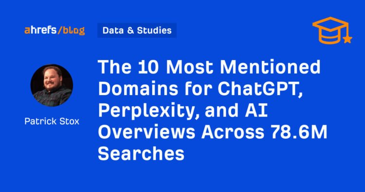 The 10 Most Mentioned Domains for ChatGPT, Perplexity, and AI Overviews Across 78.6M Searches