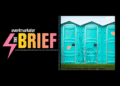 The Brief: Portal-Potties and Scrub Clubs