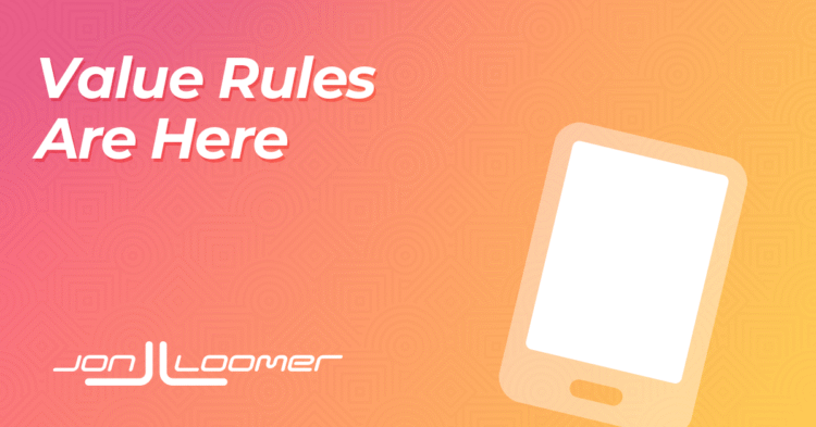 Value Rules Are Here – Jon Loomer Digital