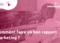 Comment faire de bons rapports marketing ?