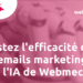 Boostez l’efficacité de vos emails marketing avec l’IA