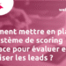 Mettre en place un scoring pour prioriser ses leads