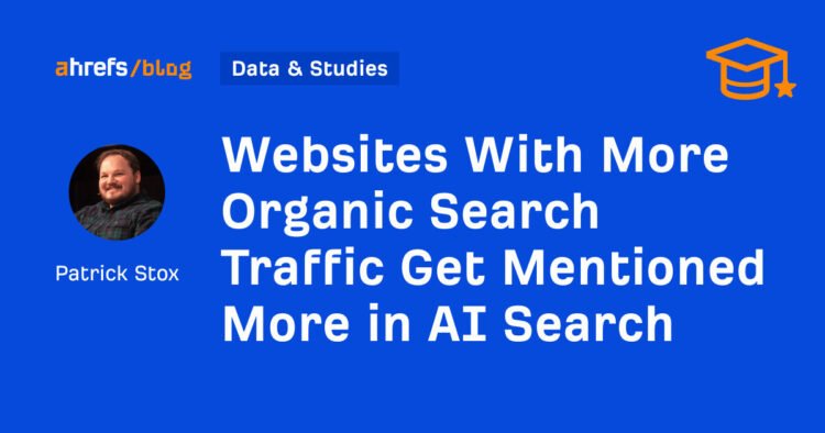 Websites With More Organic Search Traffic Get Mentioned More in AI Search