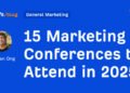 15 Marketing Conferences to Attend in 2025