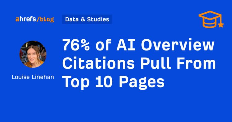 76% of AI Overview Citations Pull From Top 10 Pages