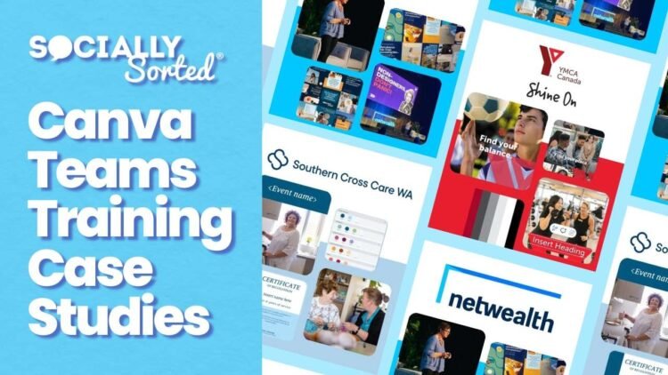 Canva Teams Training – Socially Sorted Case Studies