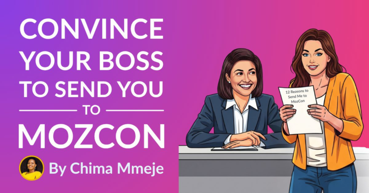 Convince Your Boss to Send You to MozCon 2025 [Plus Bonus Letter Template]