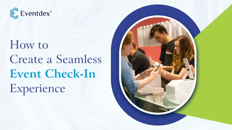 How to Create a Seamless Event Check-In Experience