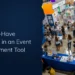 10 Must-Have Features in an Event Management Tool