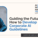 How to Develop Corporate AI Guidelines